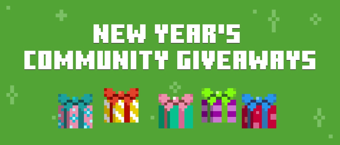 Image using Minecraft style graphics that's a green background with the words NEW YEAR'S COMMUNITY GIVEAWAYS in the center with a set of 5 multicolored presents down below that all have various bows on top